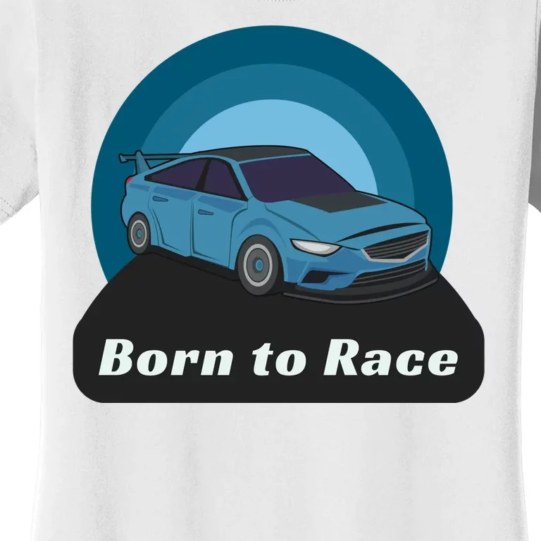 Born To Race Car Women's T-Shirt