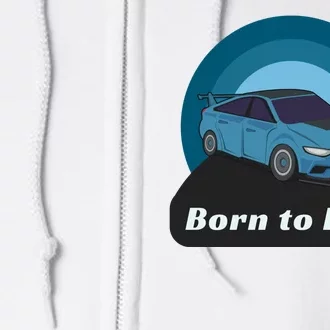 Born To Race Car Full Zip Hoodie