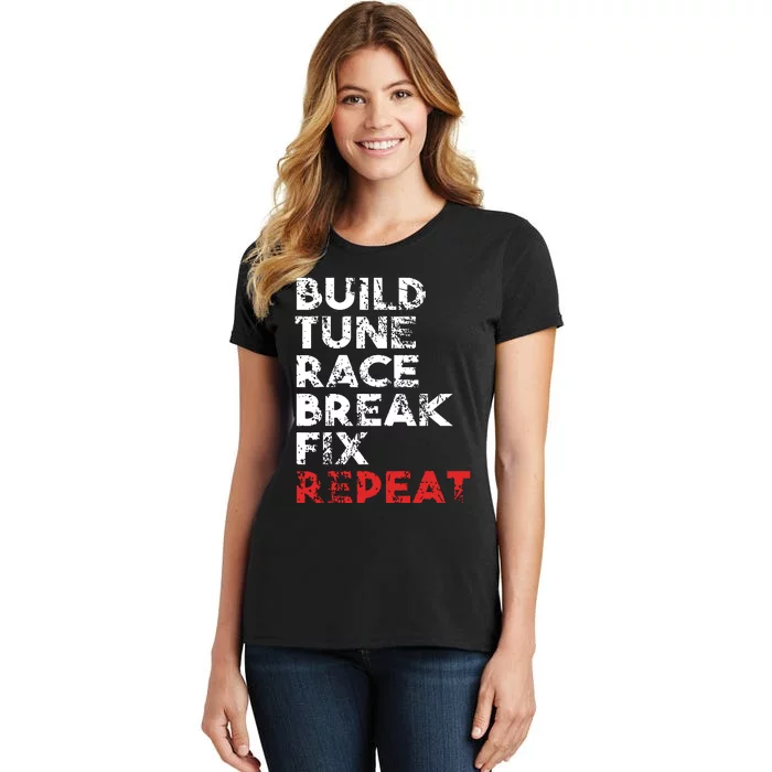 Build Tune Race Break Fix Repeat Men Car Women's T-Shirt