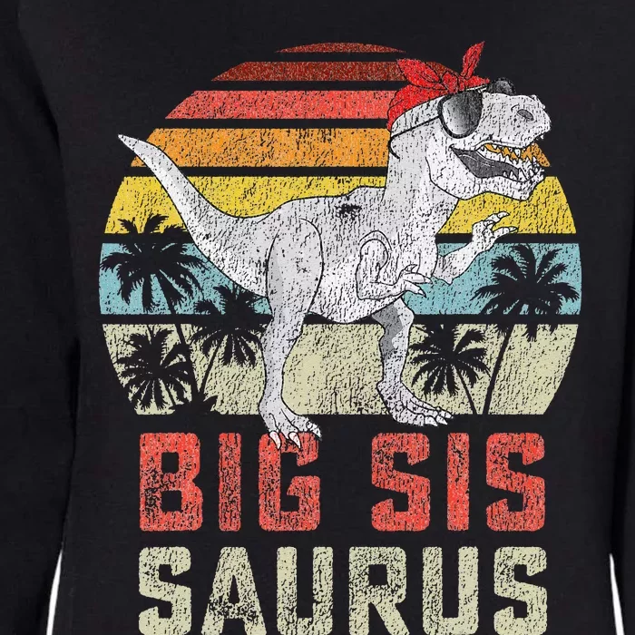 Bigsissaurus T Rex Dinosaur Big Sis Saurus Sister Family Womens California Wash Sweatshirt