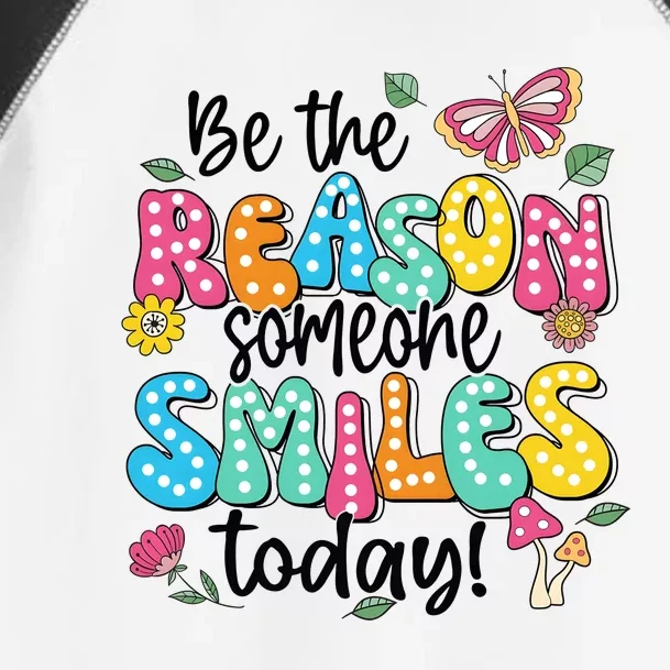 Be The Reason Someone Smiles Today Toddler Fine Jersey T-Shirt