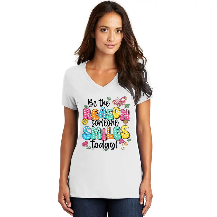 Be The Reason Someone Smiles Today Women's V-Neck T-Shirt