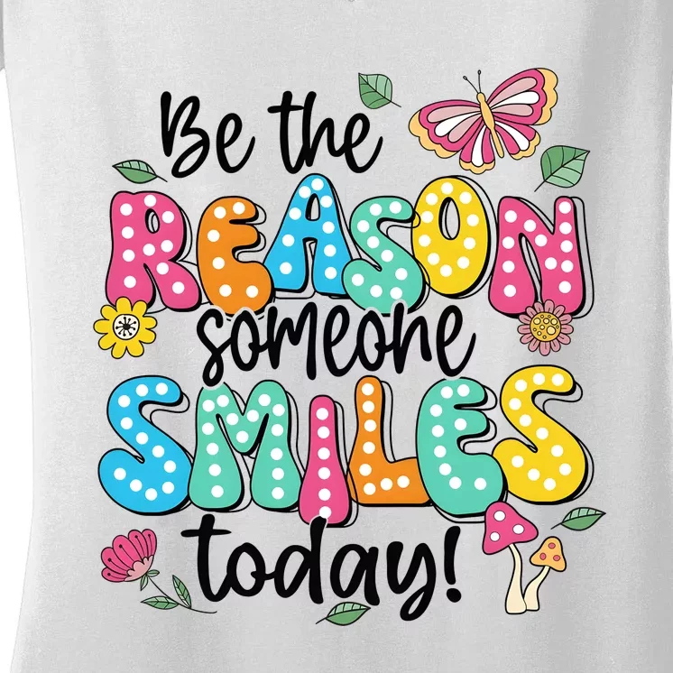 Be The Reason Someone Smiles Today Women's V-Neck T-Shirt