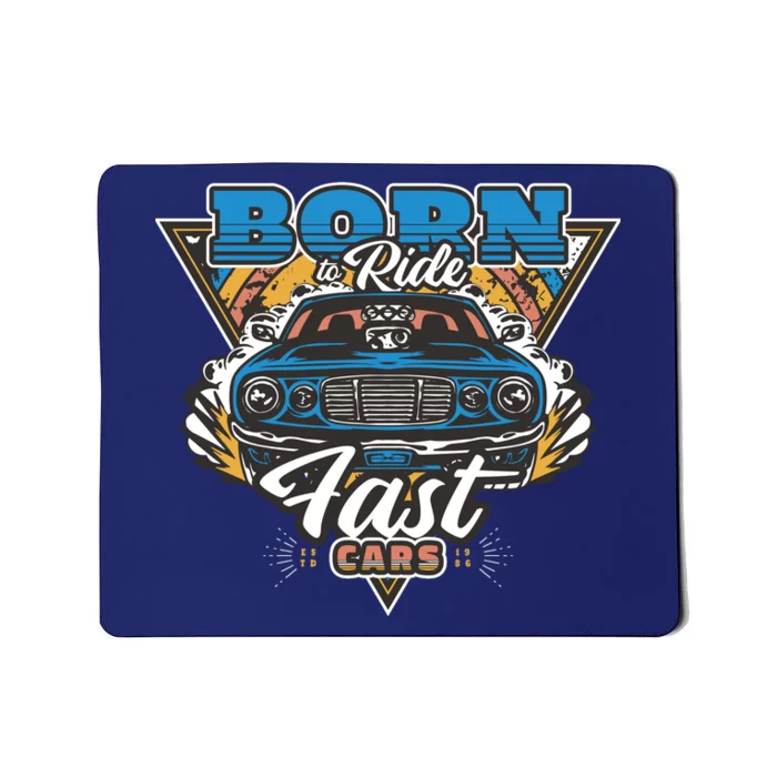 Born To Ride Fast Cars Mousepad