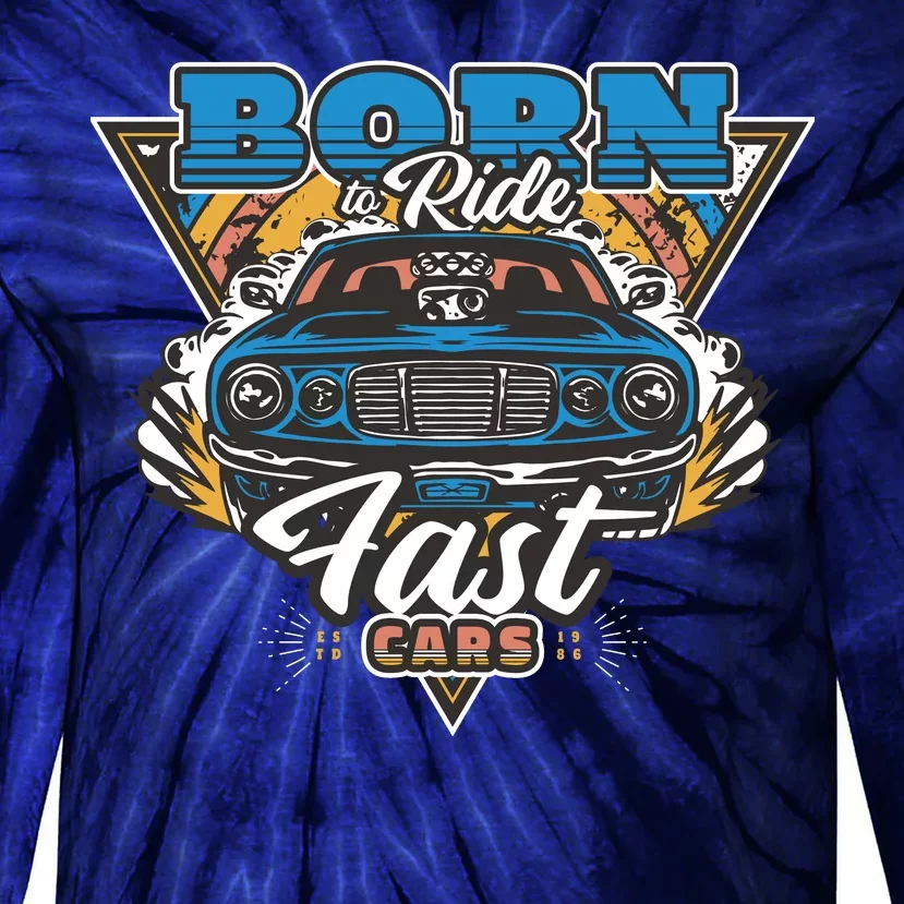 Born To Ride Fast Cars Tie-Dye Long Sleeve Shirt