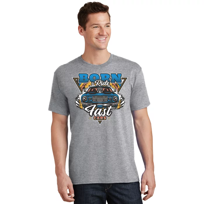 Born To Ride Fast Cars T-Shirt