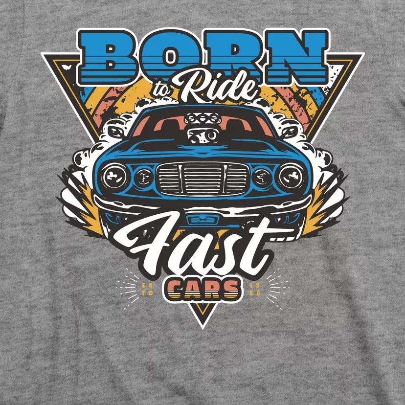 Born To Ride Fast Cars T-Shirt