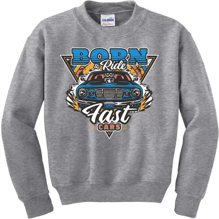 Born To Ride Fast Cars Kids Sweatshirt