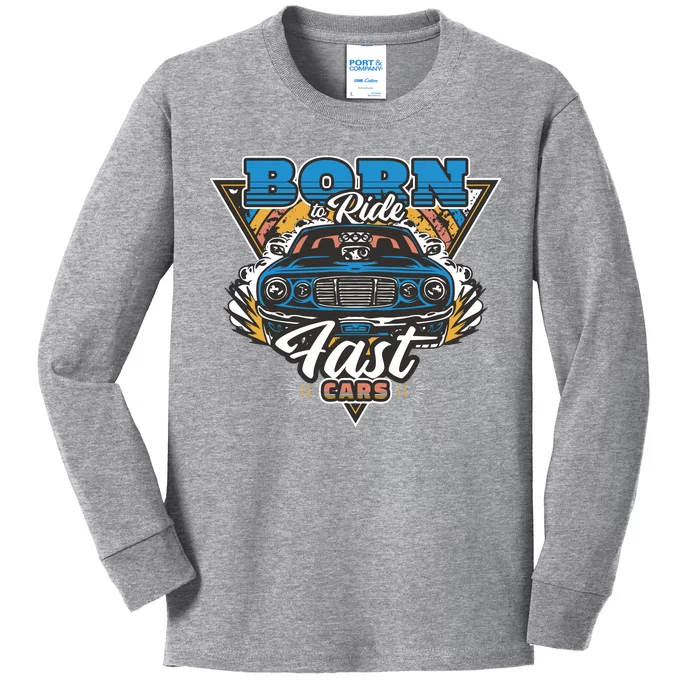 Born To Ride Fast Cars Kids Long Sleeve Shirt