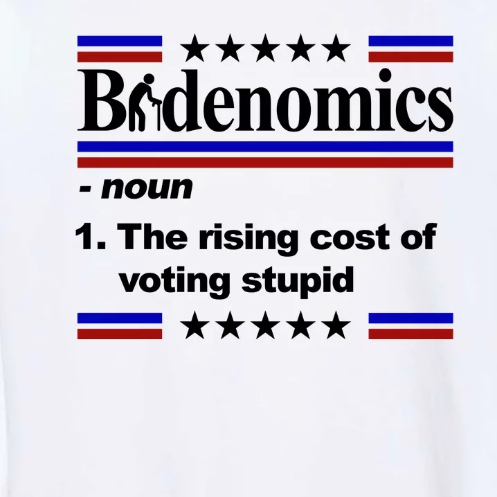 Bidenomics The Rising Cost Of Voting Stupid Funny Anti Joe Biden Garment-Dyed Sweatshirt