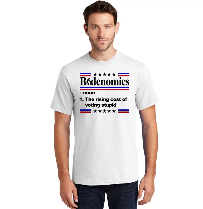 Bidenomics The Rising Cost Of Voting Stupid Funny Anti Joe Biden Tall T-Shirt