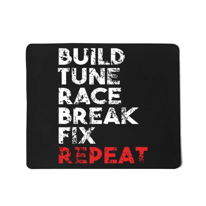 Build Tune Race Break Fix Repeat Men Car Mousepad