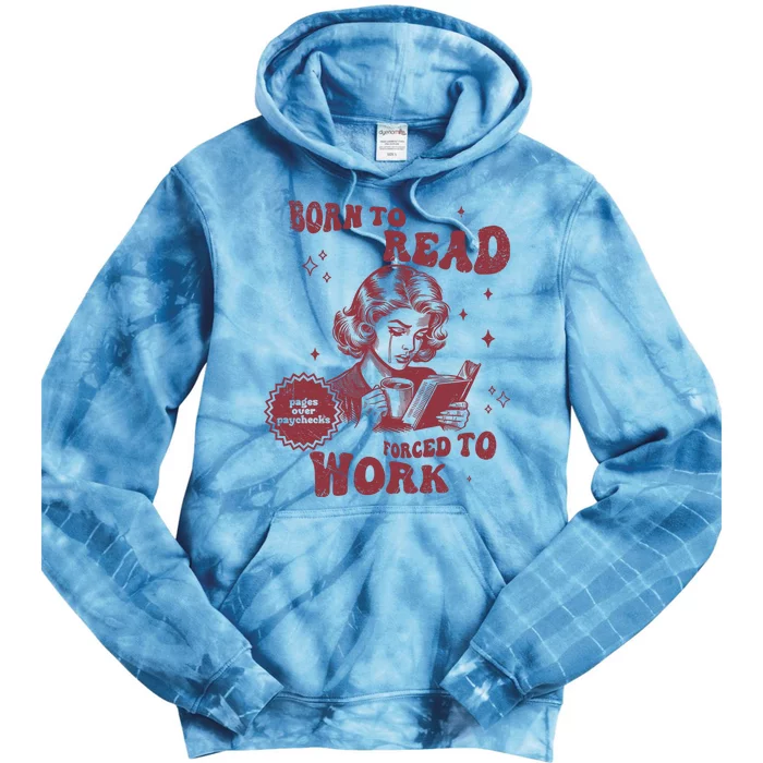 Born To Read Bookish Funny Reader Book Addict Book Lover Tie Dye Hoodie