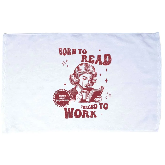 Born To Read Bookish Funny Reader Book Addict Book Lover Microfiber Hand Towel