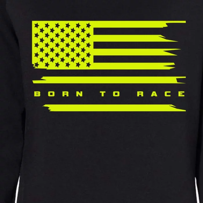 Born To Race Bike Motocross Motorcycle Car Racer Auto Racing Gift Womens California Wash Sweatshirt