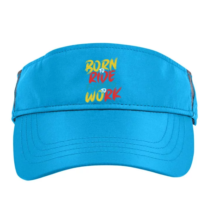 Born To Ride Forced To Work Adult Drive Performance Visor