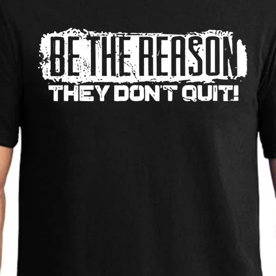 Be The Reason They Don't Quit Pajama Set