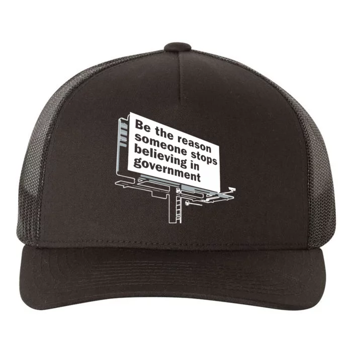 Be The Reason Someone Stops Believing In Government Yupoong Adult 5-Panel Trucker Hat