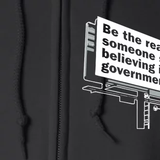 Be The Reason Someone Stops Believing In Government Full Zip Hoodie