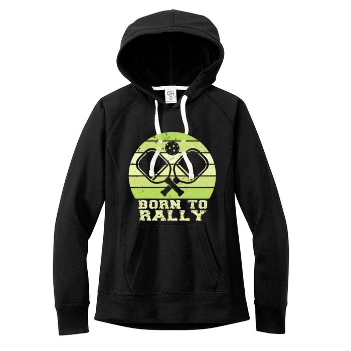 Born To Rally Funny Pickleball Team Pickleball Matching Women's Fleece Hoodie