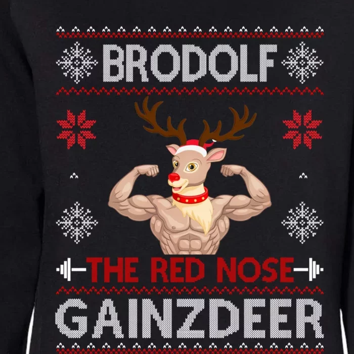 Brodolf The Red Nose Gainzdeer Funny Gym Ugly Sweater Gift Womens California Wash Sweatshirt