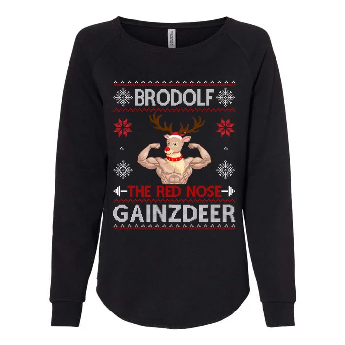 Brodolf The Red Nose Gainzdeer Funny Gym Ugly Sweater Gift Womens California Wash Sweatshirt