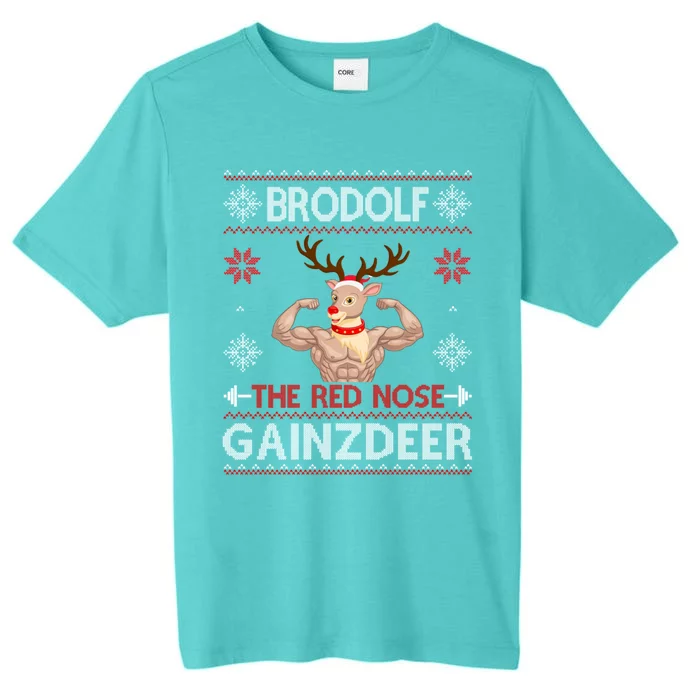 Brodolf The Red Nose Gainzdeer Funny Gym Ugly Sweater Gift ChromaSoft Performance T-Shirt