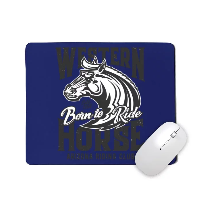 Born To Ride Horse Arizona Riding Horse Mousepad