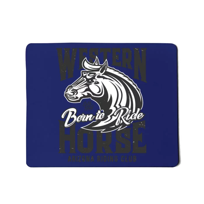 Born To Ride Horse Arizona Riding Horse Mousepad