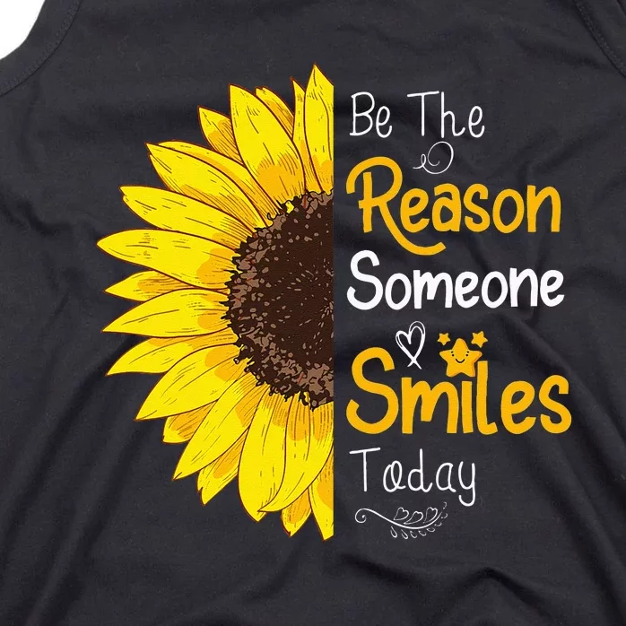 Be The Reason Someone Smiles Today Sunflower Inspirational Tank Top