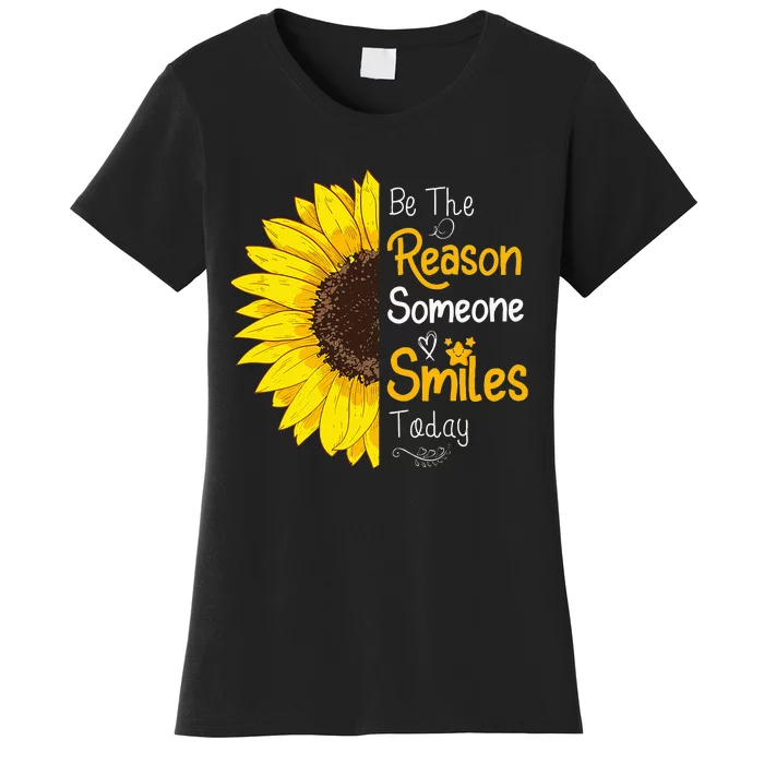 Be The Reason Someone Smiles Today Sunflower Inspirational Women's T-Shirt