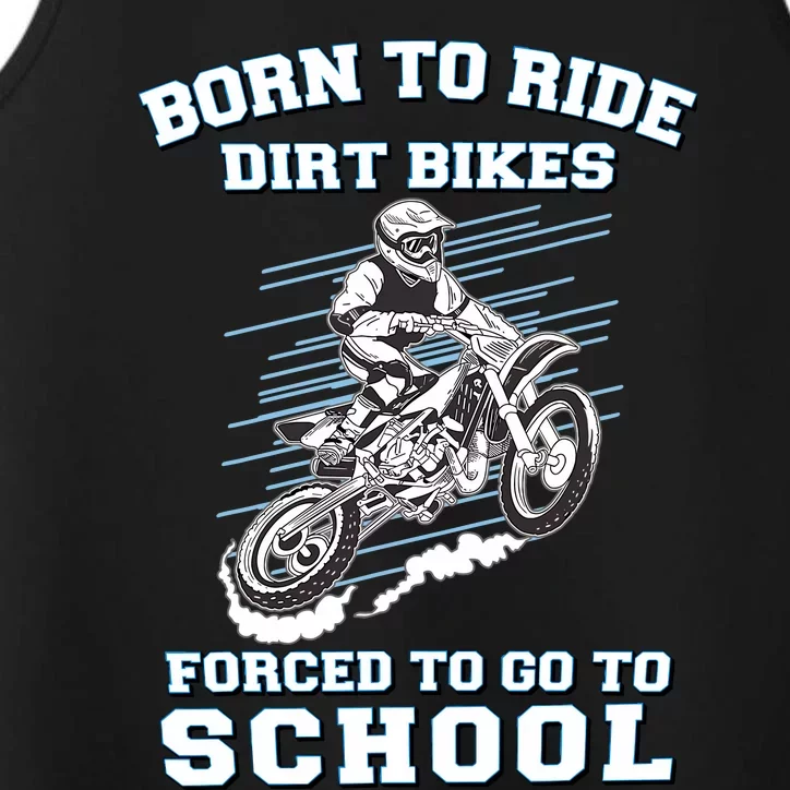 Born To Ride Dirt Bikes Forced To Go To School Performance Tank