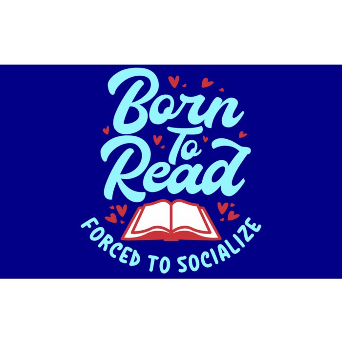 Born To Read Forced To Socialize Funny Bookaholic Bookworm Gift Bumper Sticker