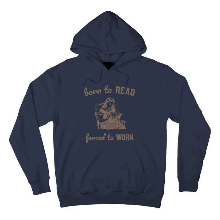 Born To Read Forced To Work Retro Tall Hoodie