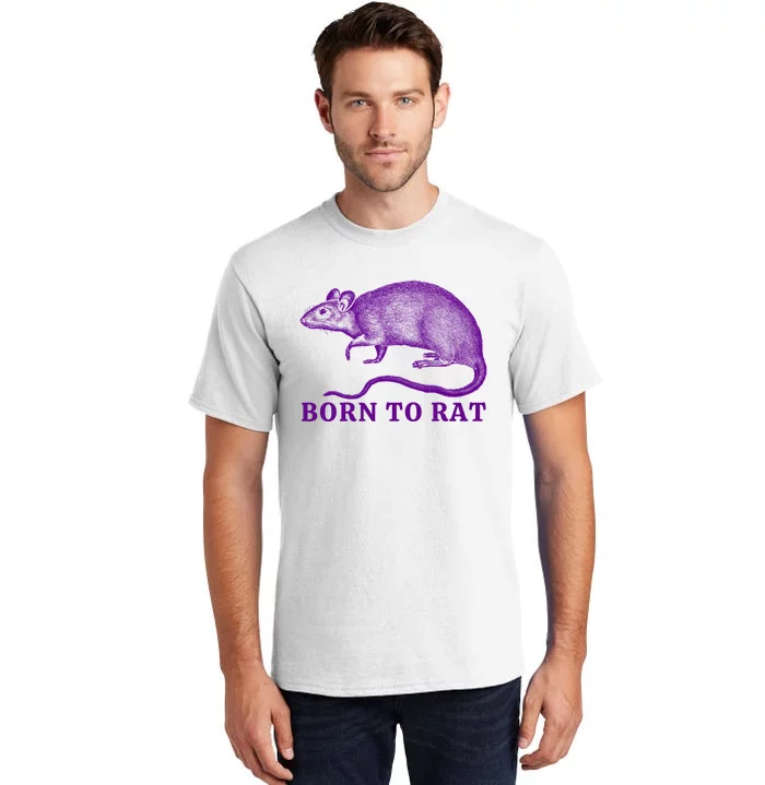 Born To Rat Funny Rat Meme Tall T-Shirt