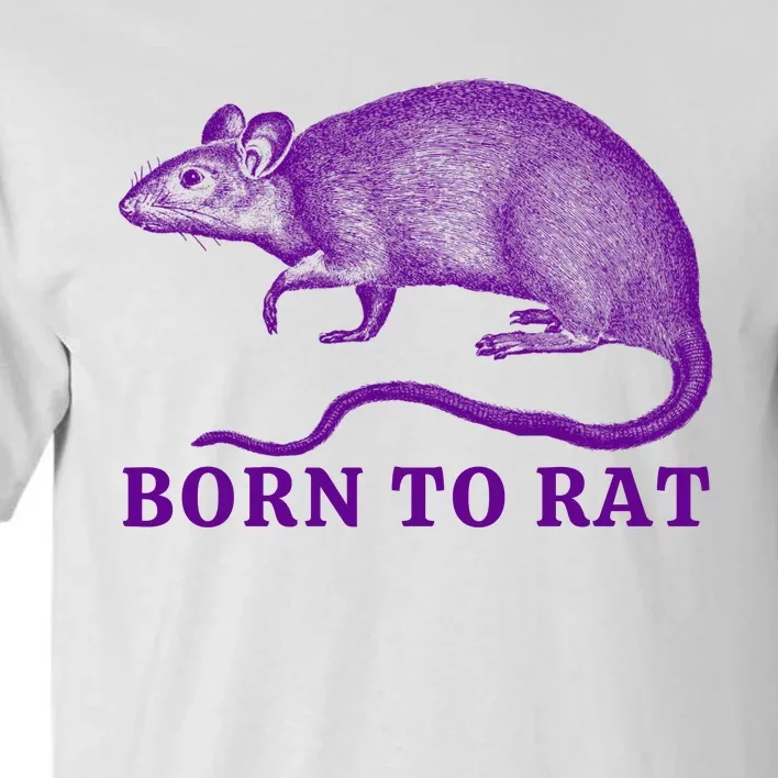 Born To Rat Funny Rat Meme Tall T-Shirt