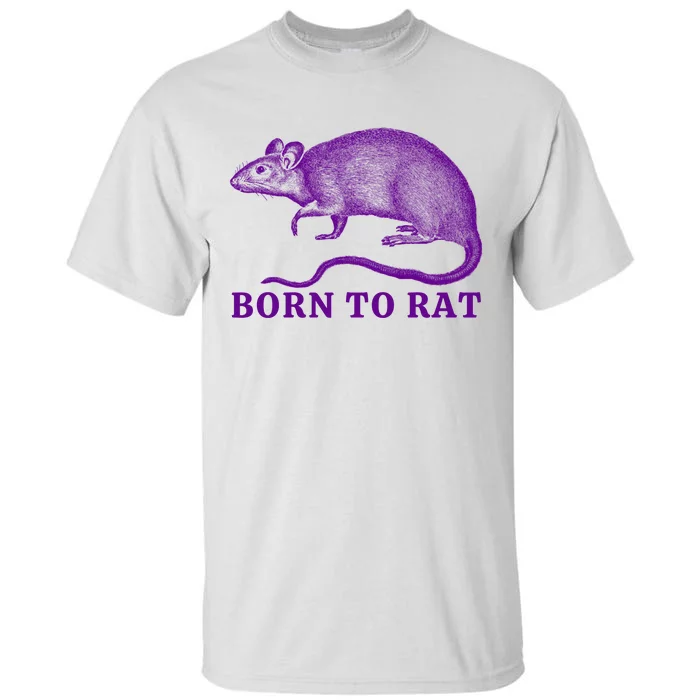 Born To Rat Funny Rat Meme Tall T-Shirt