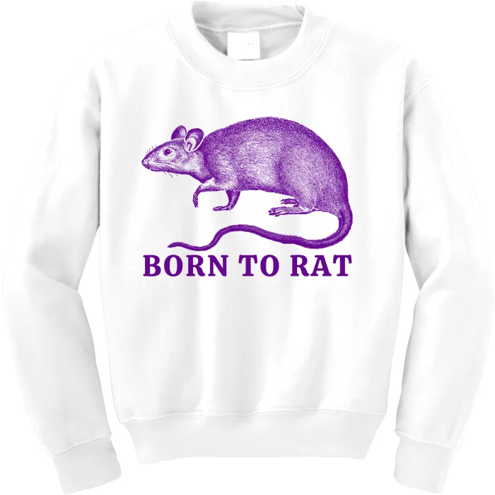 Born To Rat Funny Rat Meme Kids Sweatshirt