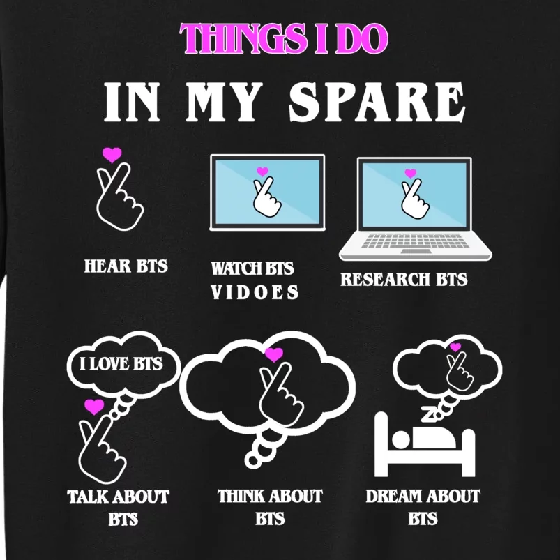 BTS Things I Do Spare Time Funny Tall Sweatshirt