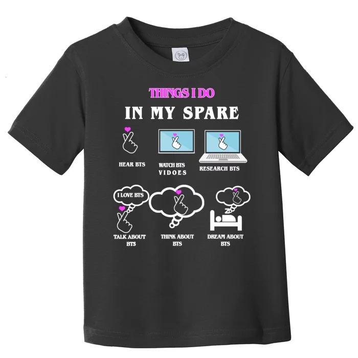 BTS Things I Do Spare Time Funny Toddler T-Shirt