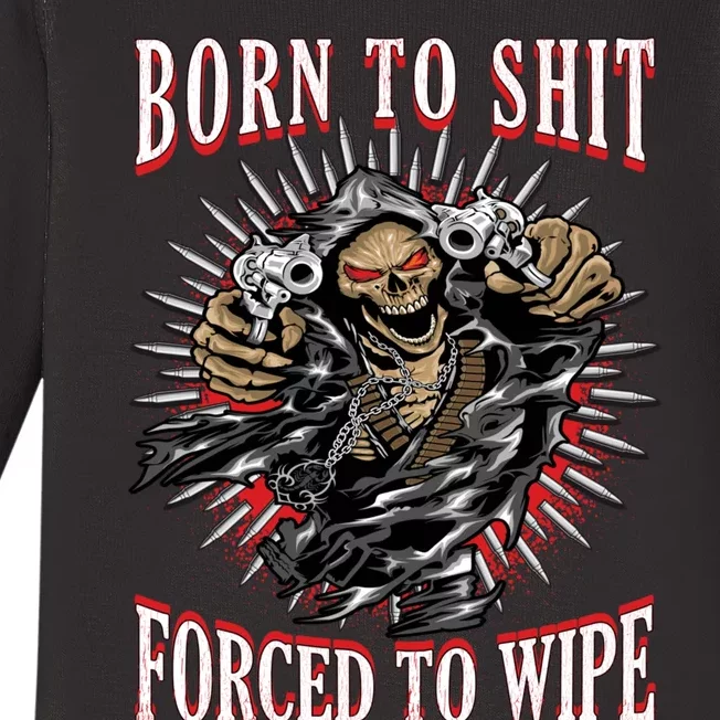 Born To Shit Forced To Wipe Baby Long Sleeve Bodysuit