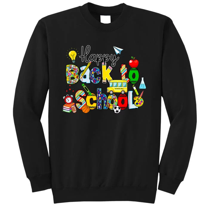 Back To School Happy First Day Of School Teachers Students Tall Sweatshirt