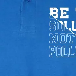 Be The Solution Not The Pollution – Climate Change Pollution Gift Softstyle Adult Sport Polo