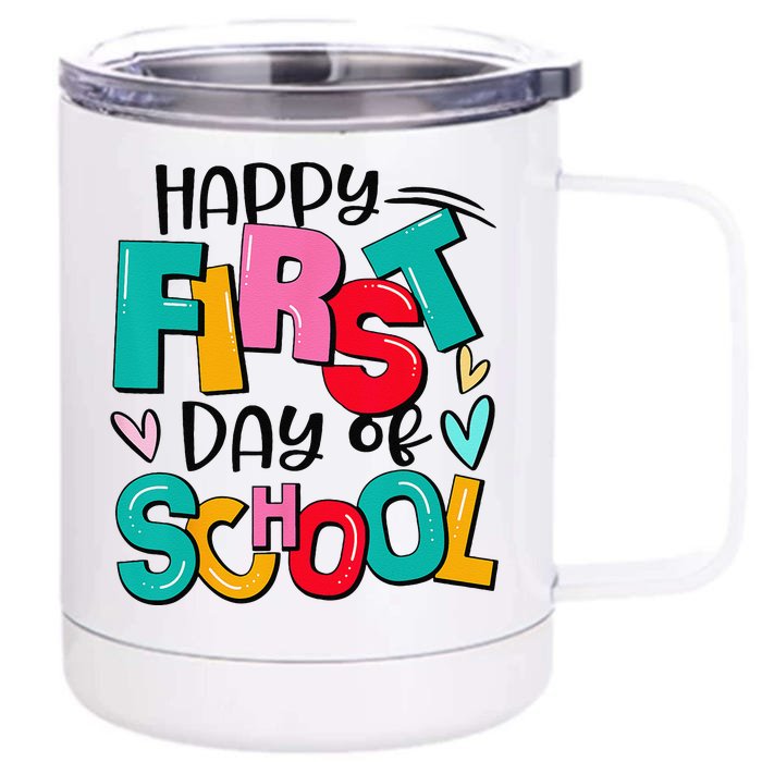 Back To School Teachers Happy First Day Of School Front & Back 12oz Stainless Steel Tumbler Cup