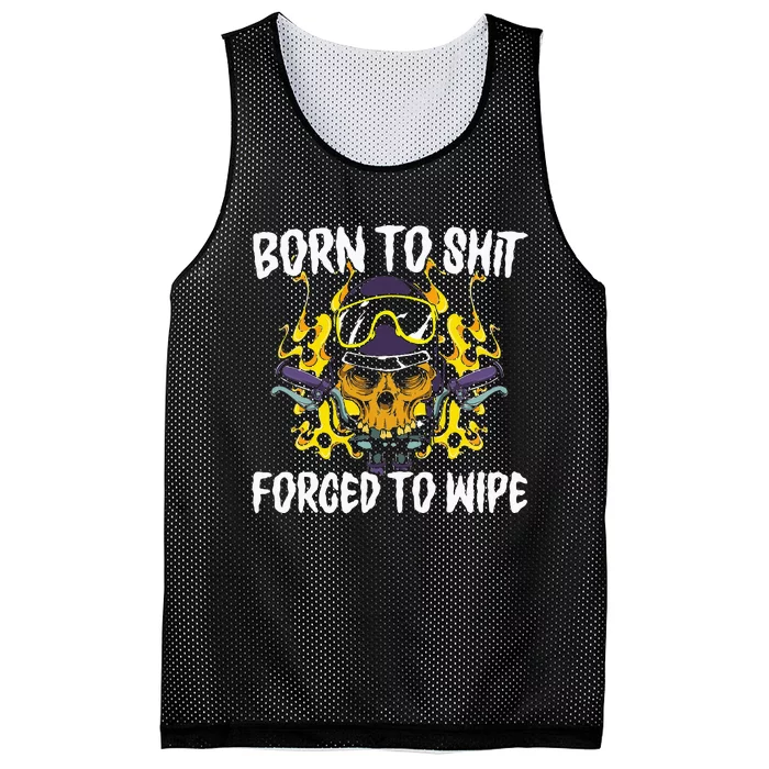 Born To Shit Forced To Wipe Dark Humor Sarcastic Weird Funny Mesh Reversible Basketball Jersey Tank