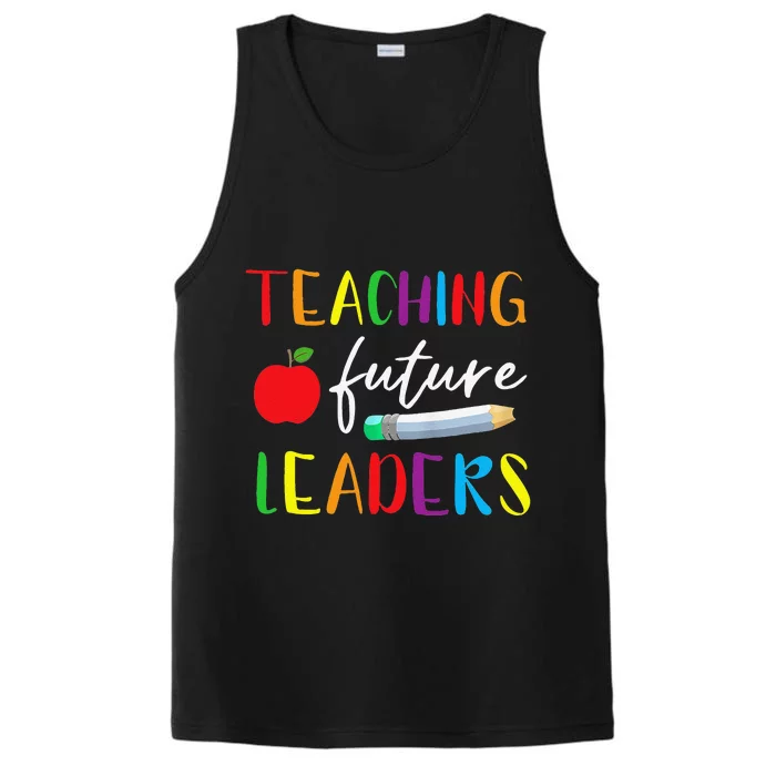 Back To School Teaching Future Leaders Teacher Life Gifts Performance Tank