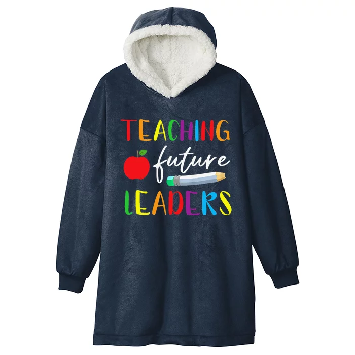 Back To School Teaching Future Leaders Teacher Life Gifts Hooded Wearable Blanket