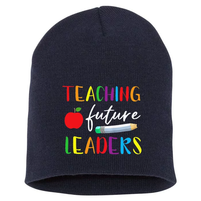 Back To School Teaching Future Leaders Teacher Life Gifts Short Acrylic Beanie