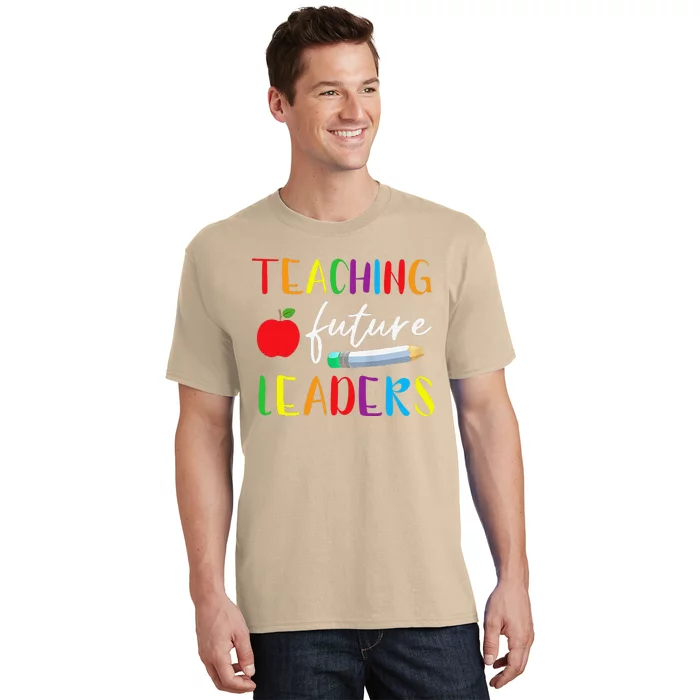 Back To School Teaching Future Leaders Teacher Life Gifts T-Shirt