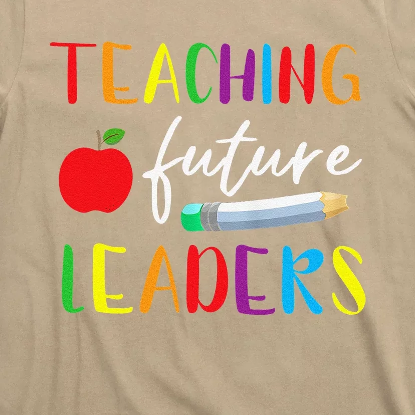 Back To School Teaching Future Leaders Teacher Life Gifts T-Shirt